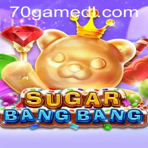 Discover the Exciting World of SUGARBANGBANG with 70GAME